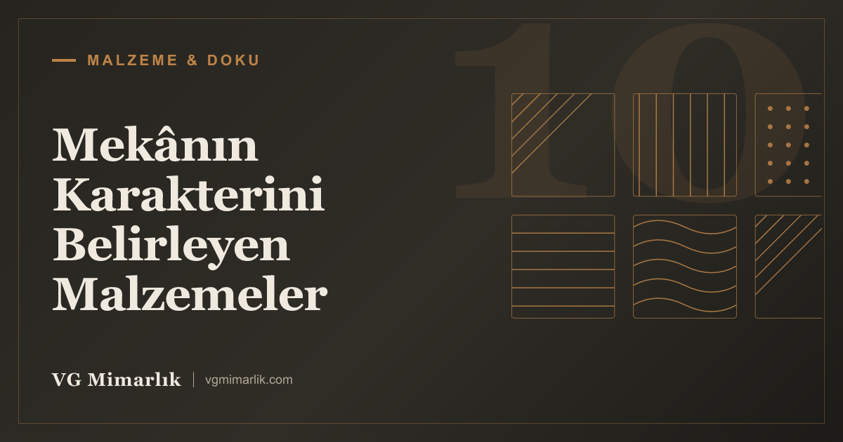Malzeme Seçimi: Mekânın Karakterini Belirleyen Doku ve Yüzeyler